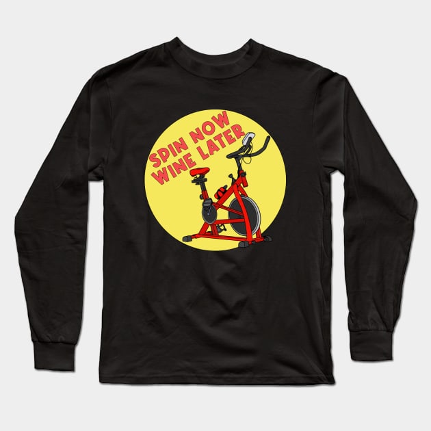 Spin Now Wine Later Long Sleeve T-Shirt by DiegoCarvalho